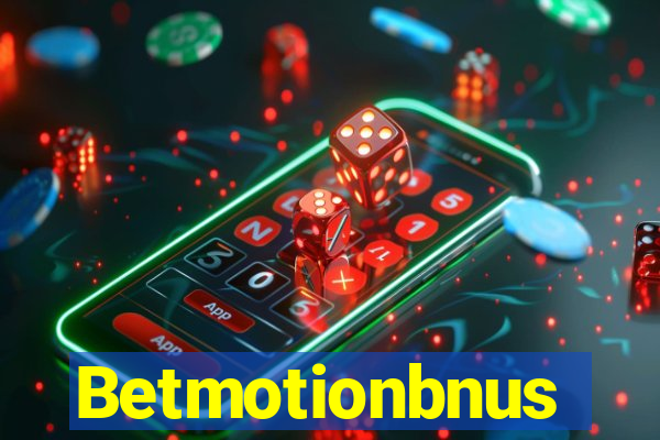 Betmotionbnus