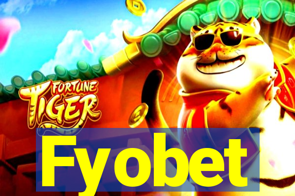 Fyobet