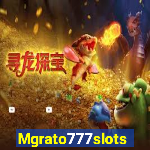 Mgrato777slots