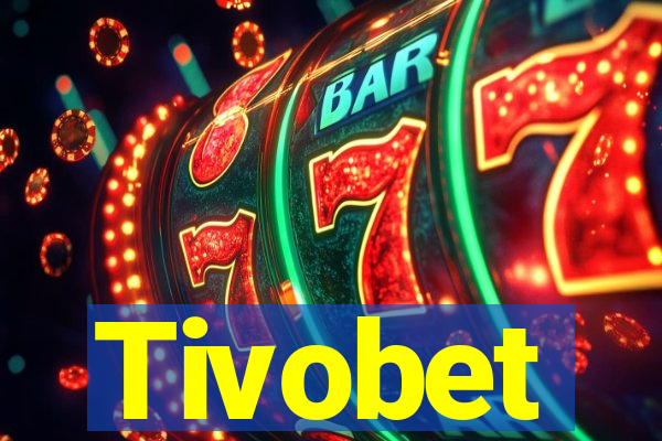 Tivobet