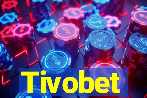 Tivobet