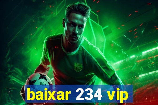 baixar 234 vip