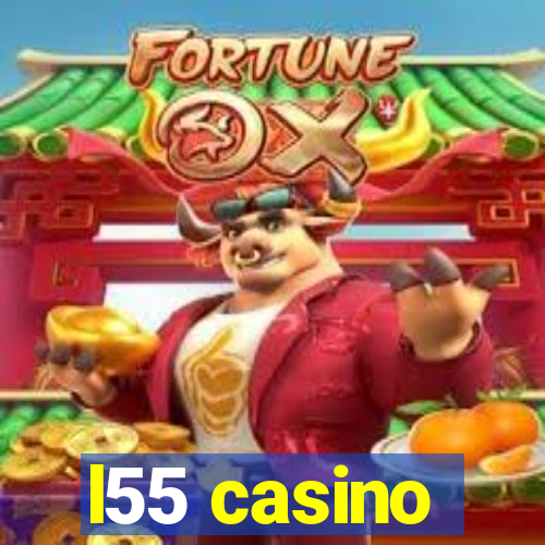 l55 casino