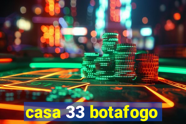 casa 33 botafogo