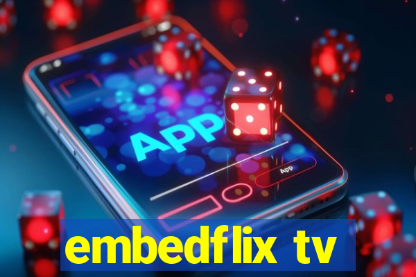 embedflix tv