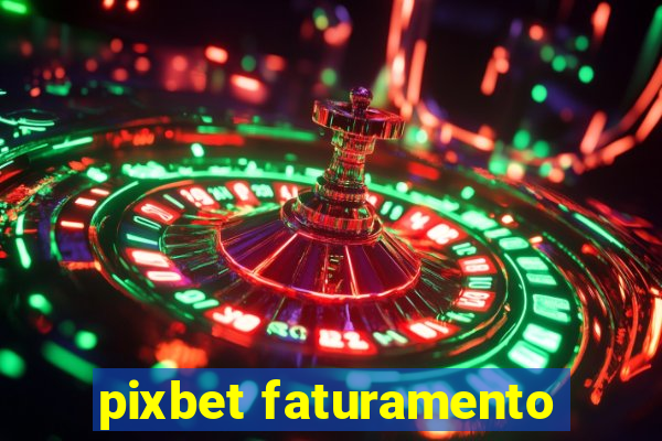 pixbet faturamento