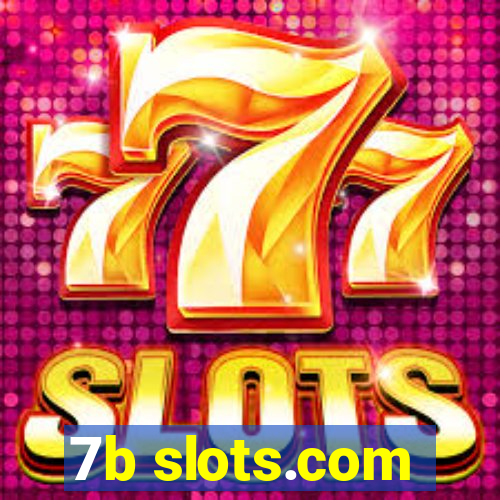 7b slots.com