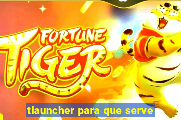 tlauncher para que serve