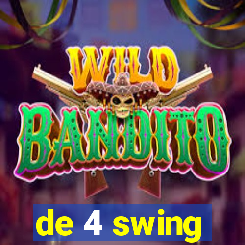 de 4 swing