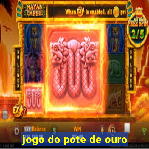 jogo do pote de ouro