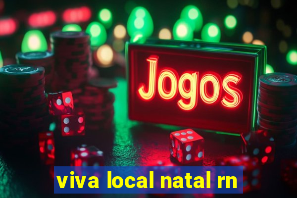 viva local natal rn