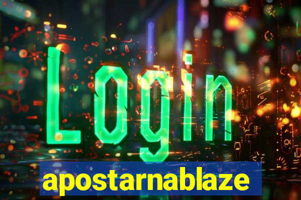 apostarnablaze