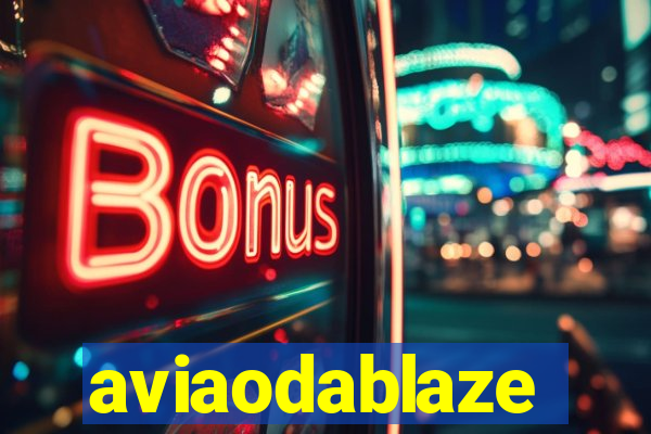 aviaodablaze