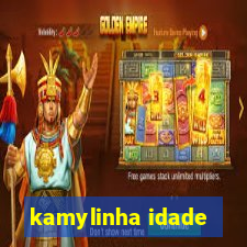 kamylinha idade