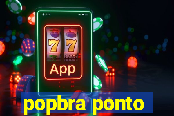 popbra ponto