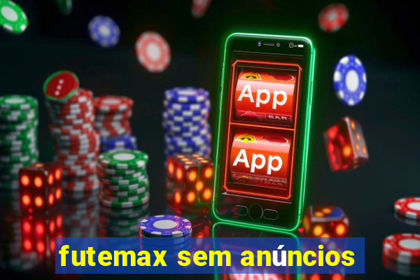 futemax sem anúncios