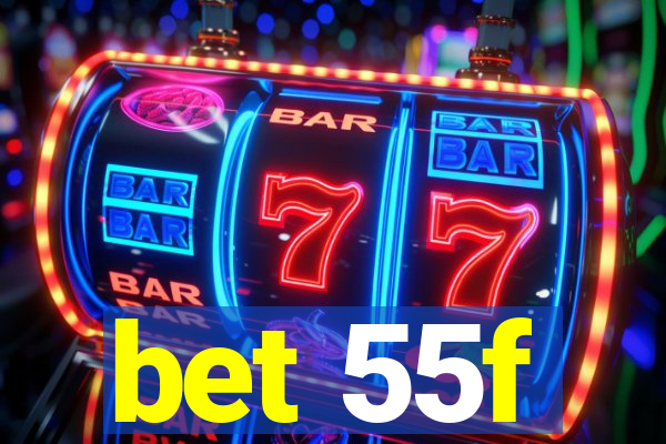 bet 55f