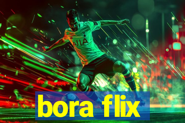 bora flix