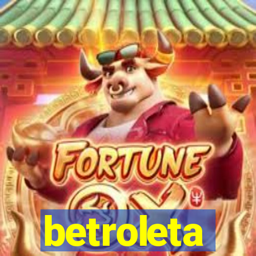 betroleta