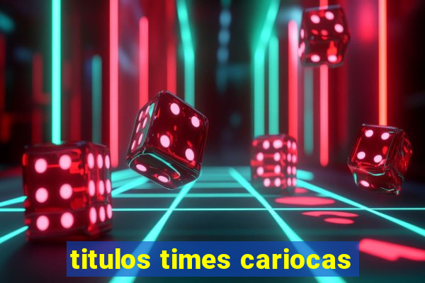 titulos times cariocas