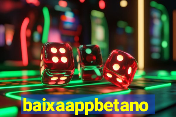 baixaappbetano