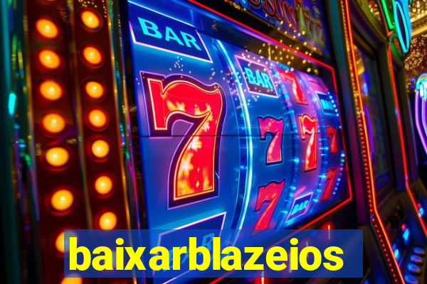 baixarblazeios