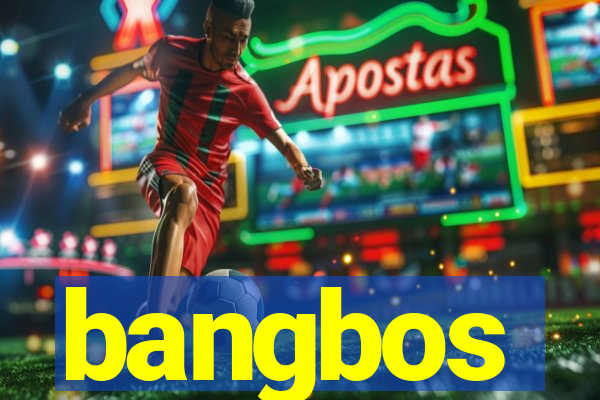 bangbos