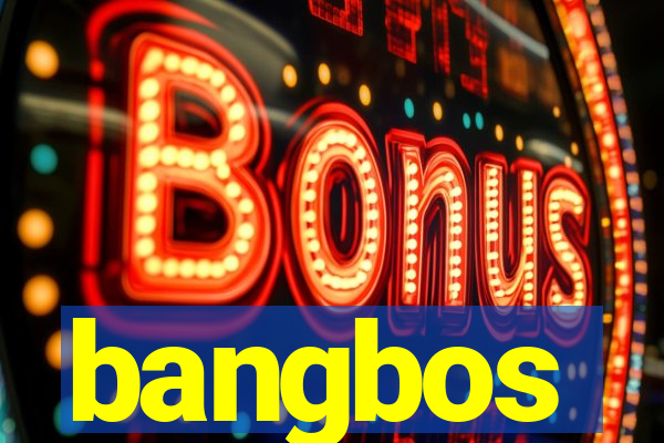 bangbos