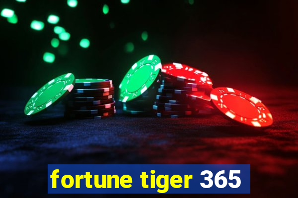 fortune tiger 365