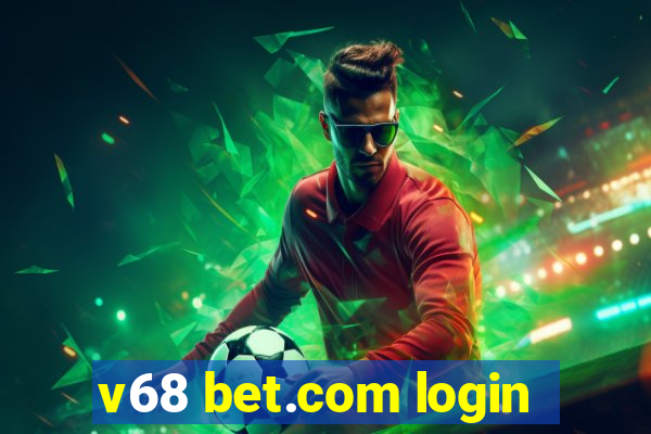 v68 bet.com login