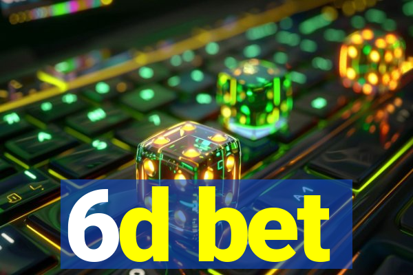 6d bet