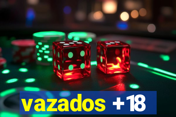 vazados +18