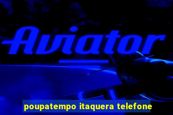 poupatempo itaquera telefone