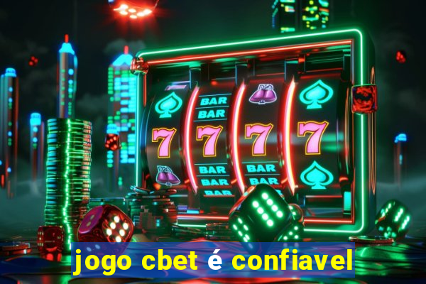 jogo cbet é confiavel