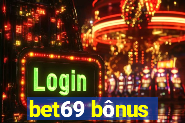 bet69 bônus