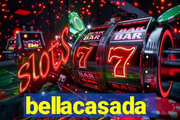 bellacasada