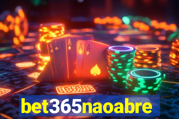 bet365naoabre