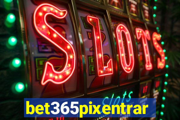 bet365pixentrar