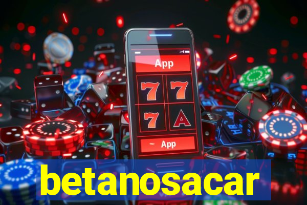 betanosacar