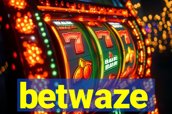 betwaze