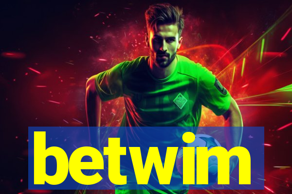 betwim