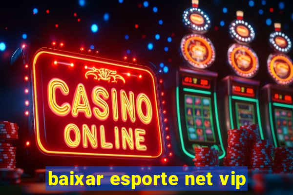 baixar esporte net vip