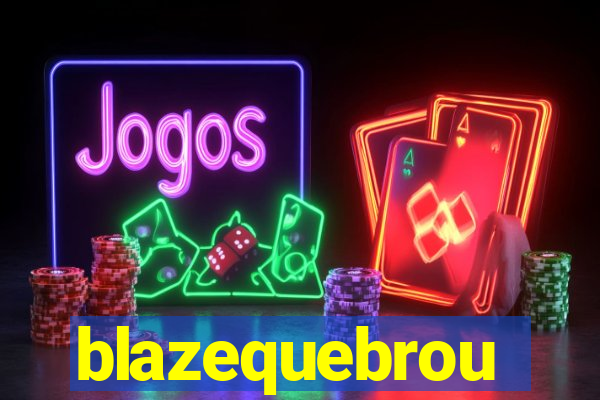 blazequebrou