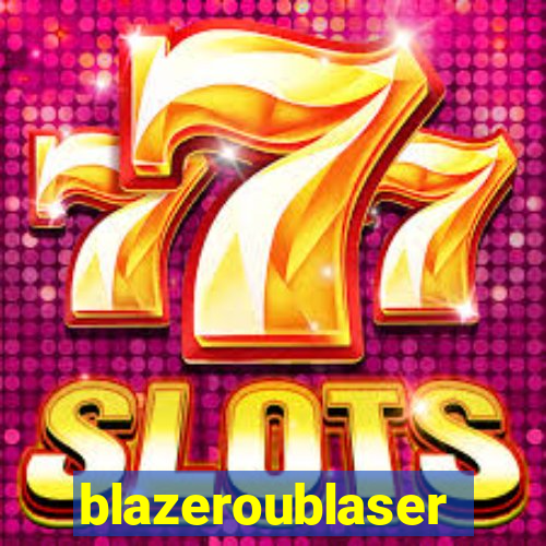 blazeroublaser