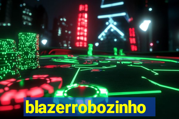 blazerrobozinho