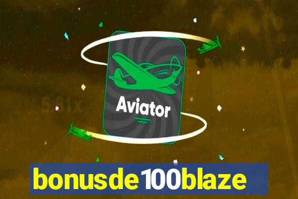 bonusde100blaze