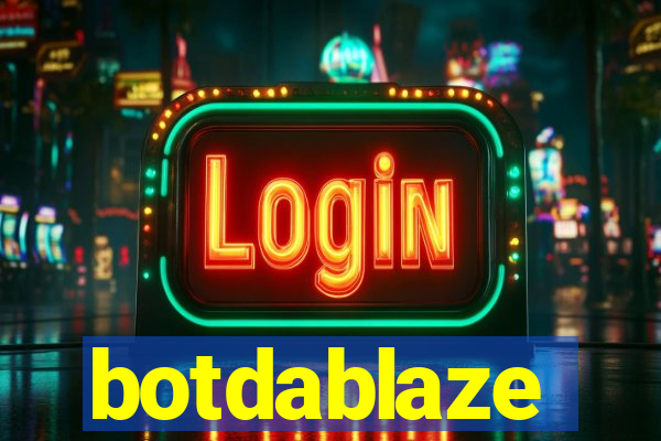 botdablaze