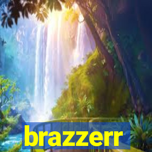 brazzerr