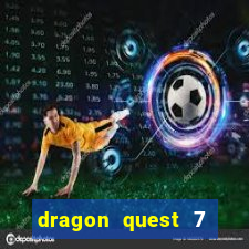 dragon quest 7 pt-br ps1