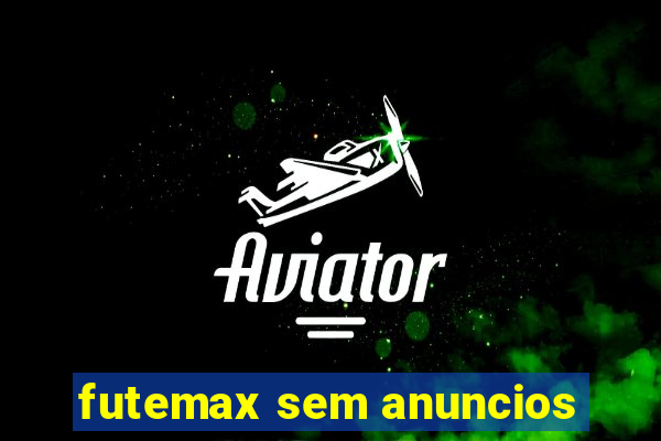 futemax sem anuncios